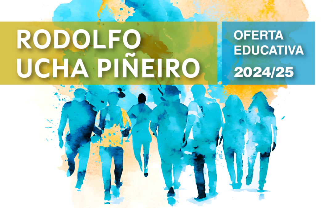 OFERTA EDUCATIVA DO CIFP RODOLFO UCHA PIÑEIRO NO CURSO 2024-2025